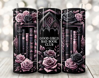 Good Girls Bad Book Club Tumbler Wrap, 20 oz Skinny Tumbler Sublimation Design, Romantasy BookTok Cup Wrap, Book Lover Tumbler Wrap Png