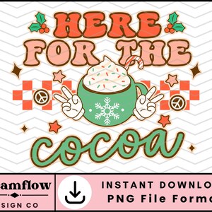 Cacao navideño divertido PNG, aquí para el cacao PNG, cacao caliente PNG, chocolate caliente PNG, diseño de sublimación navideña para camisetas, tazas, bolsos de mano