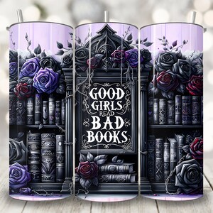 Good Girls Read Bad Books Tumbler Wrap, 20 oz Skinny Tumbler Sublimation Design, Romantasy BookTok Cup Wrap, Book Lover Tumbler Wrap Png