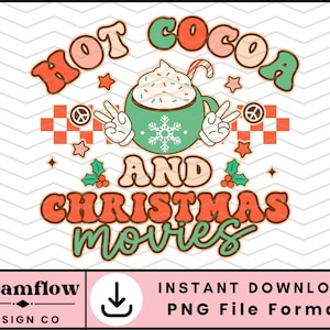 Retro Christmas Cocoa Png, Hot Cocoa and Christmas Movies Png, Hot Chocolate Png, Christmas Sublimation Design for Shirt, Mug, Tote Bag