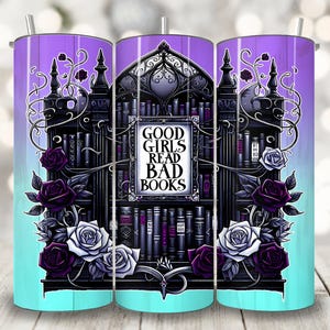 Good Girls Read Bad Books Tumbler Wrap, 20 oz Skinny Tumbler Sublimation Design, Romantasy BookTok Cup Wrap, Book Lover Tumbler Wrap Png
