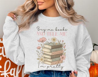 Kaufen Sie mir Bücher und sagen Sie mir, ich bin ziemlich PNG Sublimationsdesign, Blumenbuch Png, Buchliebhaber Png, Bücherwurm Png, lustiges Booktok Png Digital Download