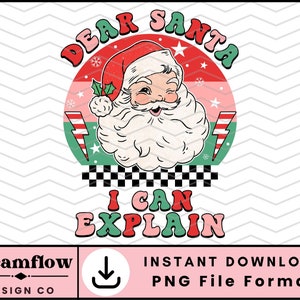Lustiges Weihnachten Png, lustiges Santa Png, lieber Weihnachtsmann, ich kann Png erklären, Retro Weihnachtssublimations-Design Png für Hemd, Becher, Tragetasche, Kissen
