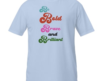 Unisex Cotton Printed T shirt, Inspiring Quotes, Be Bold T