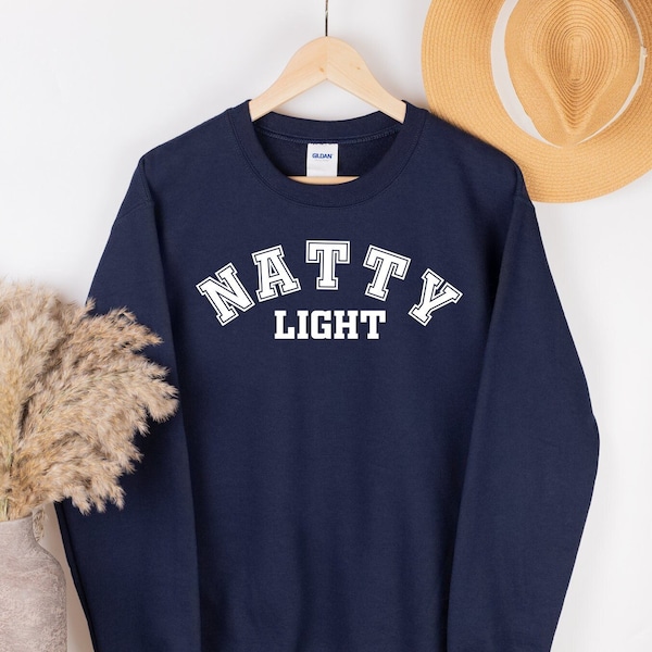 Natty Light Crewneck sweatshirt, Natty Light T-Shirt, College crewneck, Preppy clothing, Beer shirt,  Funny shirt,  Beer hoodie, Natty life