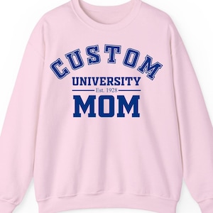 Custom Mom University Sweatshirt Hoodie T-Shirt, Proud College Mom Custom Gift - University Mom Apparel, Personalized College Mom, Mom Gift