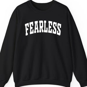 Fearless Sweatshirt Hoodie Shirt, Inspirational Quote Tee, Motivational Crewneck, Empowering Word Shirt, Minimal Bold Graphic Top