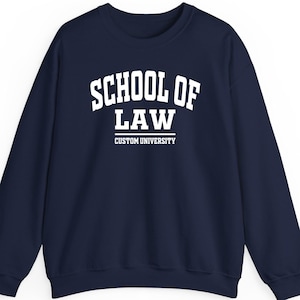 Custom Law School Sweatshirt Hoodie Shirt – School of Law Crewneck, Future Lawyer Gift, Law Student Top, Graduation Tee, Custom University