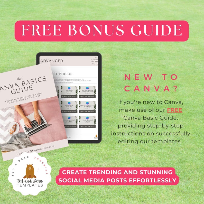 May include: A free bonus guide for Canva users, featuring a guide on the basics of Canva and a guide on creating videos. The guide is offered by Ted and Bear Templates, a company that creates social media templates. The text on the image reads "FREE BONUS GUIDE", "NEW TO CANVA?", "If you're new to Canva, make use of our FREE Canva Basic Guide, providing step-by-step instructions on successfully editing our templates.", "CREATE TRENDING AND STUNNING SOCIAL MEDIA POSTS EFFORTLESSLY".