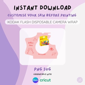 May include: A pink and white digital download design for a Kodak disposable camera wrap. The design features the text "Bella's Hens" and "time to party!" with a champagne glass graphic. The design is compatible with Canva and Cricut.
