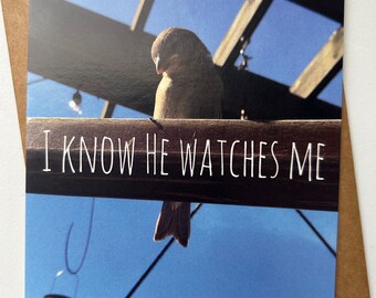 This little sparrow knows Jesus is watching over him. Hand deliver or mail this to a friend today and celebrate He is watching over them too