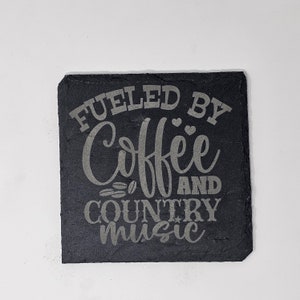 Country Music Slate Coaster Fueled By Coffee & Country Music