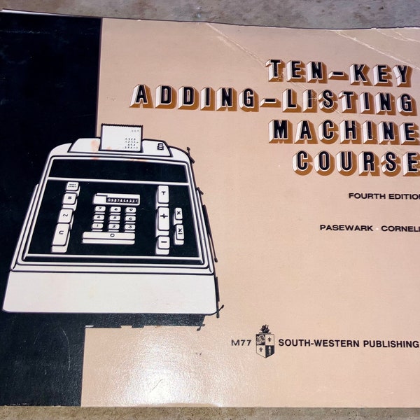 Vintage - “Ten-Key Adding-Listing Machine Course” {4th Ed., South-Western Publishing, 1973} by Pasewark-Cornelia