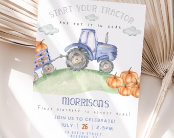 May include: A watercolor invitation with a blue tractor pulling a wagon of pumpkins. The text reads "Start Your Tractor" and "Morrison's First Birthday is Almost Here!" with date and time details.