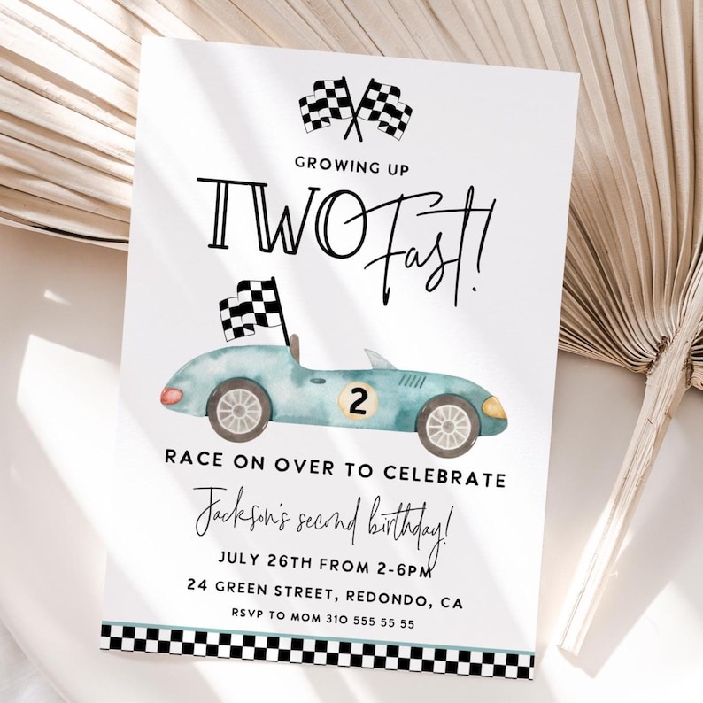 May include: A birthday invitation with a watercolor illustration of a light blue race car. The text reads "Growing Up Two Fast!" and "Race on over to celebrate Jackson's second birthday!" with event details.