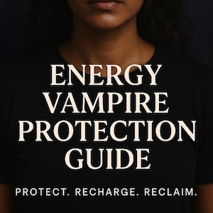 May include: A woman wearing a black t-shirt with the text "ENERGY VAMPIRE PROTECTION GUIDE" in white. The text "PROTECT. RECHARGE. RECLAIM." is below. The background is a dark blue with a subtle starry effect.
