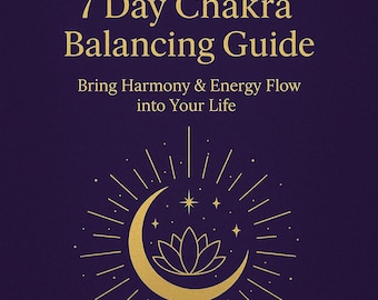Puede incluir: Gráfico morado oscuro con texto dorado y un diseño de media luna dorada y flor de loto. El texto dice "7 Day Chakra Balancing Guide" y "Bring Harmony & Energy Flow into Your Life".