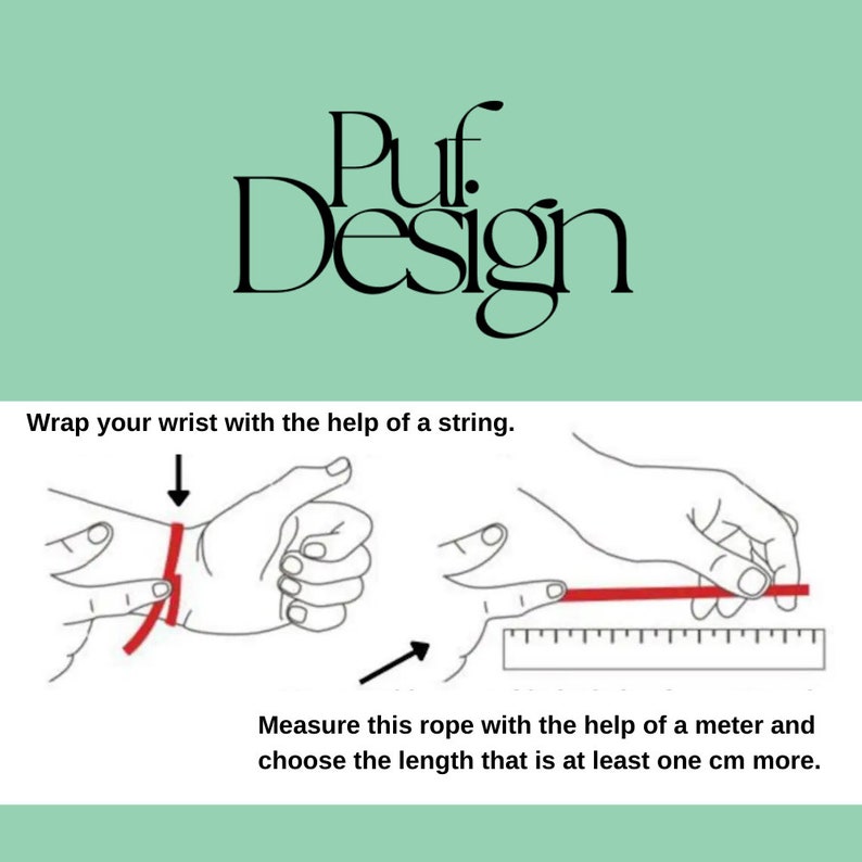K&ouml;nnte beinhalten: Bild mit dem Text "Puf Design" in einer stilisierten Schriftart. Darunter Anweisungen, wie man ein Handgelenk f&uuml;r ein Armband mit einer Schnur und einem Lineal misst. Der Text lautet: "Wickeln Sie Ihr Handgelenk mit Hilfe einer Schnur ein. Messen Sie dieses Seil mit Hilfe eines Meters und w&auml;hlen Sie die L&auml;nge, die mindestens einen cm mehr betr&auml;gt."