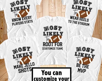 Most likely sports t, Sports shirts, Group Shirts, Most Likely To T, Football Game Shirts, Football Game Tee, Funny Football Matching shirts