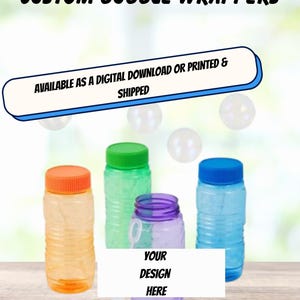 May include: Image of custom bubble wrappers. The image shows four bubble bottles with different colored caps: orange, green, blue, and purple. The text "YOUR DESIGN HERE" is displayed on a white rectangle. The text "CUSTOM BUBBLE WRAPPERS" is at the top.