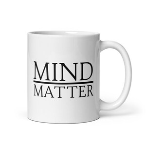 student mug, graduation mug, Mind Over Matter Mug, Mindset Mug, coffee mugs with sayings