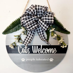 Cats welcome people tolerated. Cat welcome sign. Round wood cat sign. Perfect gift for any cat lover.