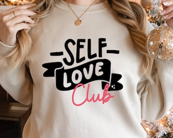 Self Love Club Sweatshirt, Self Love Sweatshirt, Self Love Top, Self Love gift, Mental health, Positive Vibe, Love yourself, Self Love