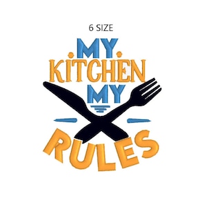 My Kitchen My rules embroidery design, kitchen emboidery design, 6 sizes. INSTANT DOWNLOAD