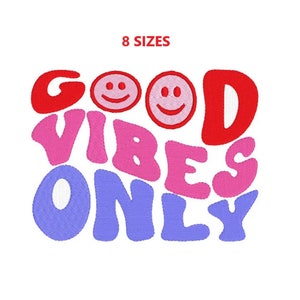 Good Vibes only embroidery design, 8 sizes. INSTANT DOWNLOADS