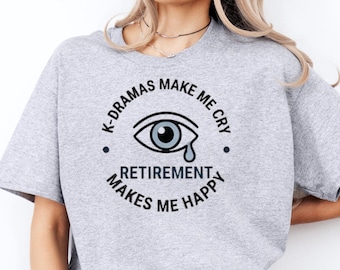 Camiseta divertida de jubilación de K-Drama, camiseta para amantes de los dramas coreanos, regalo para fans jubilados de la cultura K.