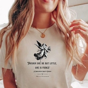 Sebbene sia piccola, è una maglietta feroce - Maglietta con citazione di Shakespeare - Maglietta con sogno di una notte di mezza estate - Regalo per ragazze di Shakespeare -