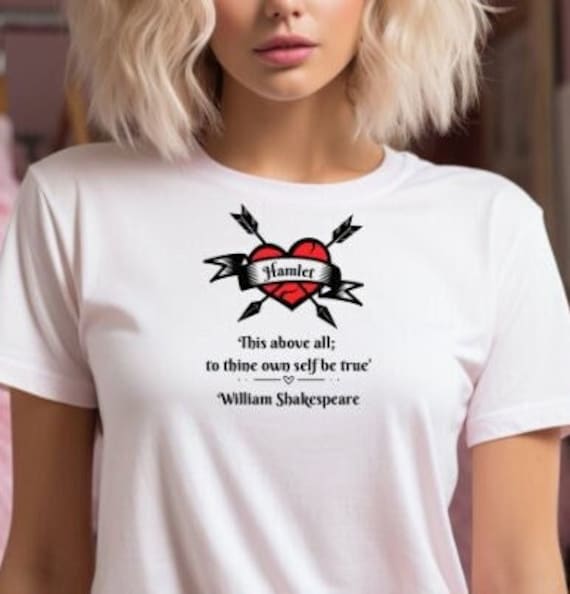 William Shakespeare Love All Inspirational Quote T-Shirt William Shakespeare Love All Inspirational Quote T-Shirt