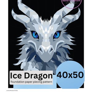 Pode incluir: Ilustração digital de um dragão de gelo com design geométrico, com um esquema de cores branco e cinza e olhos azuis brilhantes. O texto "Ice Dragon" e "40x50" são exibidos, juntamente com a frase "foundation paper piecing pattern". As dimensões são 101x127 cm.