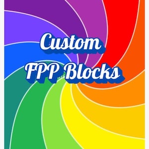 May include: A colourful, rainbow-patterned background with a spiral design. The text "Custom FPP Blocks" is displayed in a white, cursive font with a blue outline, adding a playful touch to the design.