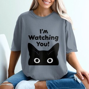 I&#39;m Watching You Cat T-Shirt: Funny Graphic Tee, Cat Lover Gift