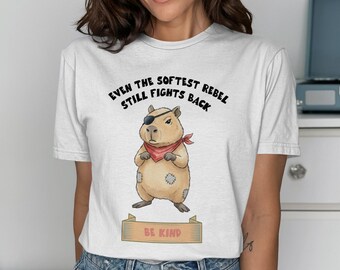 Capybara T-Shirt, Rebel Capybara, Funny Animal Tee, Be Kind T Shirt, Cute fight back Shirt, Pet Lover Gift, Animal Lover TShirt, Gift