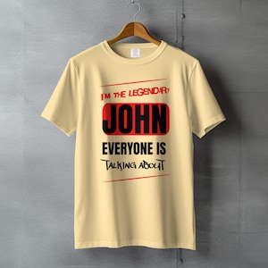 Legendary John T-Shirt, Personalized Name Tee, Comfort Colors T-Shirt, Sweatshirt, Custom Gift, Funny John Shirt, Name Gift, Gift For John