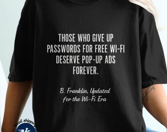 Lustiges Wi-Fi Passwort Komfort Farben T-Shirt: Updated Franklin Zitat