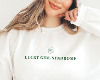 Lucky Girl Syndrome Sweatshirt, Luck of the Irish, St Patrick's Day Sweatshirt, Lucky Sweatshirt, Group Sweatshirts, Manifestation, Gift