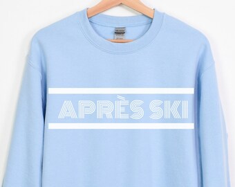 Aprés Ski Sweatshirt, Apres Ski Sweatshirt, Group Ski Trip, Girls Trip, Gift for Her, Mountain Vacation, Colorado, Aspen, Big Sky Trip