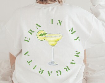 In My Margarita Era Sweatshirt, Tequila Sweatshirt, Tequila Gift, Margarita Lover, Gifts for Cocktail Lovers, Cocktail Sweatshirt, Trendy