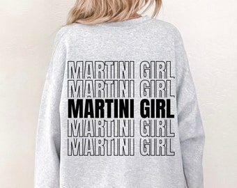 Martini Girl Sweatshirt, Martini T-Shirt, Espresso Martini, Dirty Martini, Vintage Martini, Gifts for Martini Lover, Custom Sweatshirt, Gift