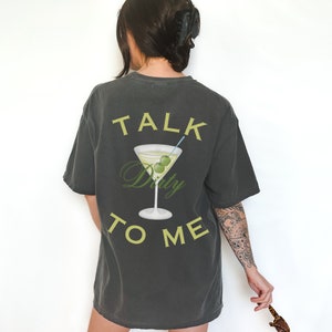 Talk Dirty to Me Cocktail Club Tee, Cocktail Shirt, Dirty Martini Tee, Martini Lover, Trendy Gifts for Her, Unique Gifts, Summer, Oversized