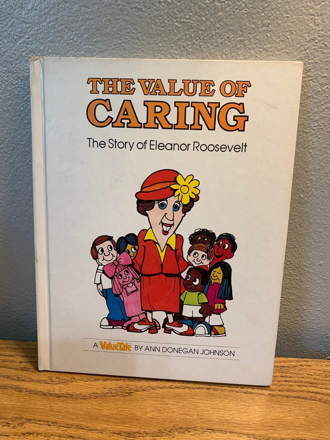 The Value of Caring: the Story of Eleanor Roosevelt (valuetales ...