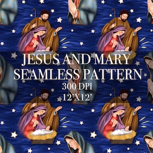 Faith Jesus Christ and Mary Seamless Digital Pattern, Birth of Jesus Digital Paper, jesus christ Patterns, jesus christ and mary Backgrounds