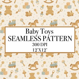 Puede incluir: Un patrón sin costuras con juguetes para bebés en tonos beige, marrón y azul. El diseño incluye osos de peluche, caballos balancín, trenes de juguete, bloques, sonajeros y chupetes. El texto de la imagen dice "Baby Toys SEAMLESS PATTERN 300 DPI 12'X12'."