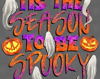 Pode incluir: Texto brilhante laranja e roxo que diz "Tis the season to be spooky" com imagens de fantasmas e abóboras.