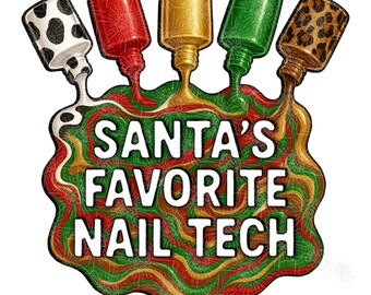 Santa’s Favorite Nail Tech PNG – Christmas Nail Technician Sublimation, Glitter Polish Spill Clipart, Holiday Manicurist Design