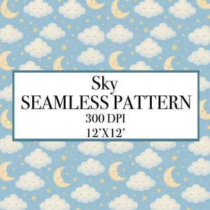 May include: A seamless sky pattern with white clouds, yellow crescent moons, and stars on a light blue background. The image includes the text "Sky SEAMLESS PATTERN 300 DPI 12'x12'".