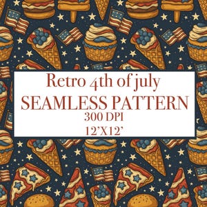 May include: A seamless pattern with a retro 4th of July theme. The design features illustrations of cupcakes, ice cream cones, pizza slices, burgers, and American flags on a navy blue background with white stars. The text "Retro 4th of July SEAMLESS PATTERN" is included.